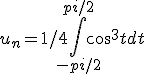 u_n = 1/4 \Bigint_{-pi/2}^{pi/2} cos^3tdt